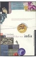 The Wonder that was India by A.L. Basham