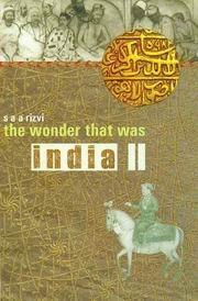 The Wonder That Was India by S.A.A. Rizvi