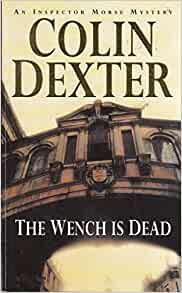 The Wench is Dead by Colin Dexter