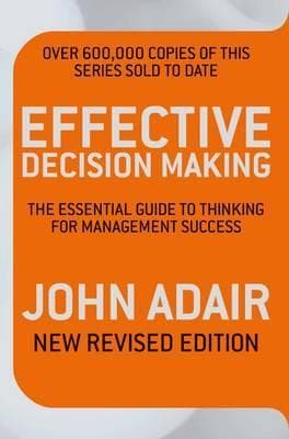 Effective Decision Making by John Adair