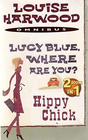 Lucy blue, where are you? and hippy chick 2 in 1 by Louise Harwood