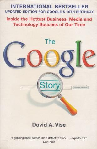 The Google Story by David A. Vise