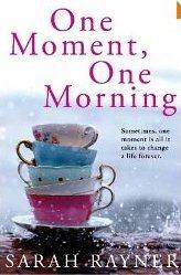 One Moment, One Morning by Sarah Rayner