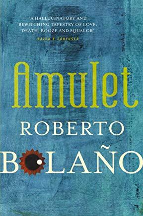 Amulet by Roberto Bolano
