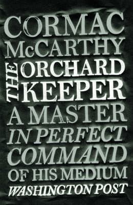 The Orchard Keeper by Cormac Mccarthy