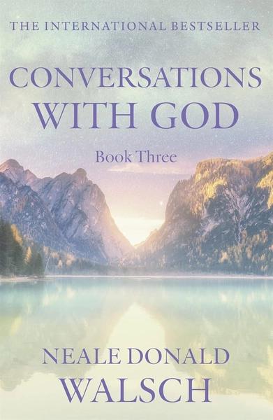 Conversations with God Book 3 by Neale Donald Walsch