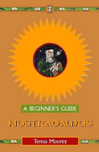 A beginner's guide Nostradamus by Teresa Moorey