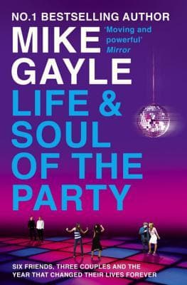 The Life And Soul Of The Party by Mike Gayle