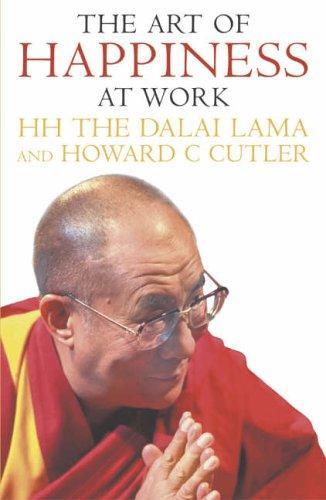 The art of Happiness at work by Dalai Lama