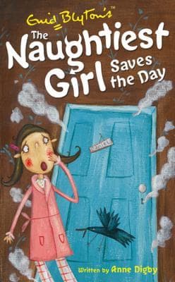 The Naughtiest Girl Saves the Day by Enid Blyton, Anne Digby