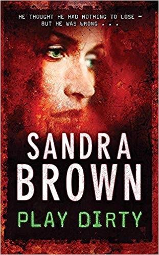 PLAY DIRTY by Sandra Brown
