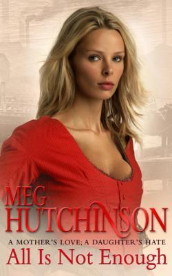 All is Not Enough by Meg Hutchinson