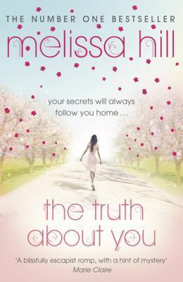 The Truth about You by Melissa Hill