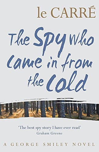 The Spy who Came in from the cold by John Le Carré