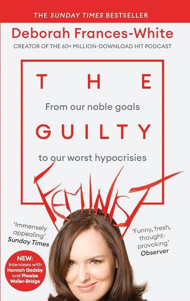 The Guilty Feminist by Deborah Frances White