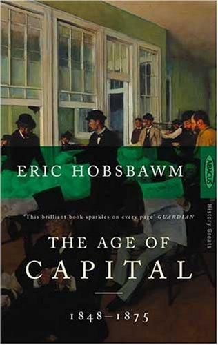 The age of capital by Eric Hobsbwam