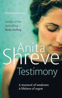 Testimony. Anita Shreve by Anita Shreve