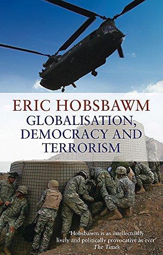 Globalisation, Democracy and Terrorism by Eric J. Hobsbawm