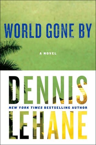 World Gone by Dennis Lehane