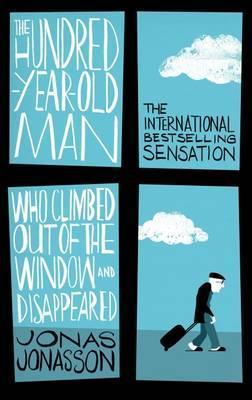The Hundred-Year-Old Man Who Climbed Out of the Window and Disappeared by Ray Bradbury, Jonas Jonasson
