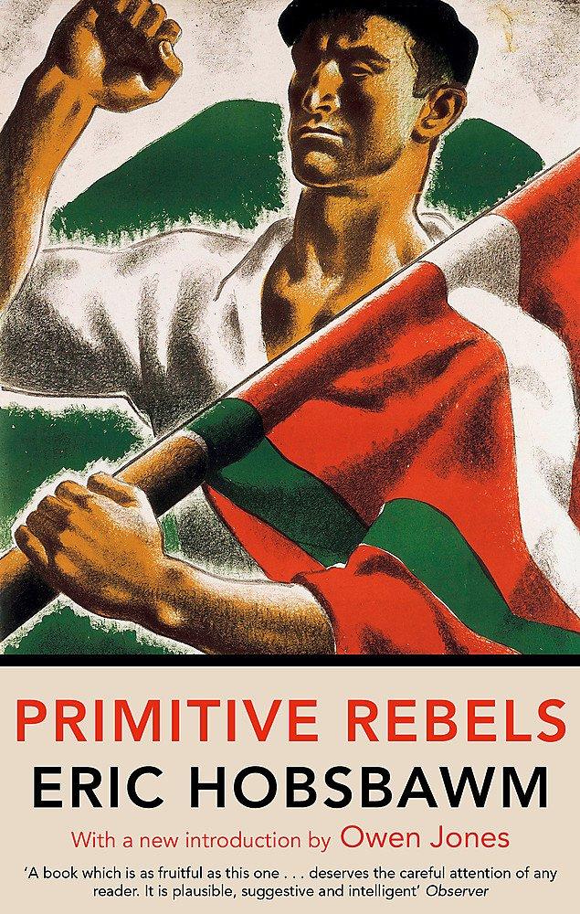 Primitive Rebels by Eric J. Hobsbawm