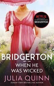 Bridgertons 6: When He Was Wicked by Julia Quinn