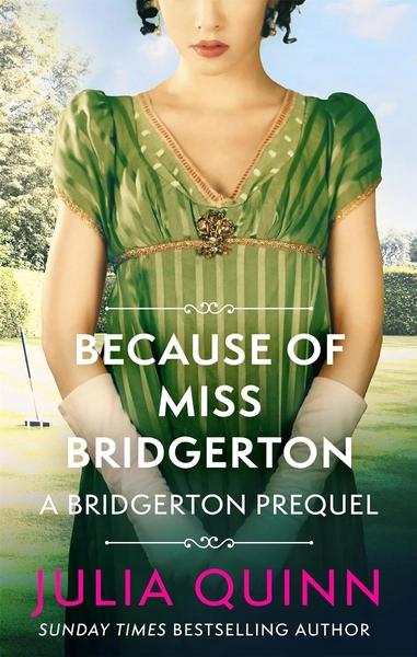 Because of Miss Bridgerton by Julia Quinn