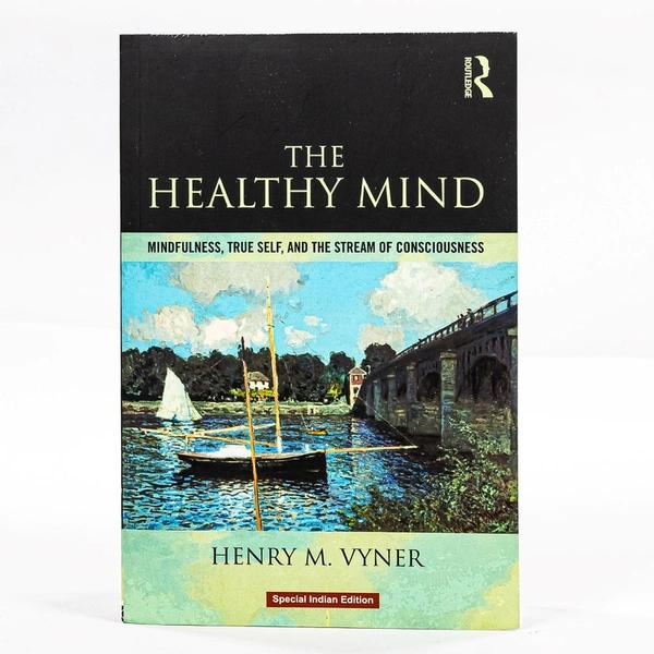 The Healthy Mind by Henry M. Vyner