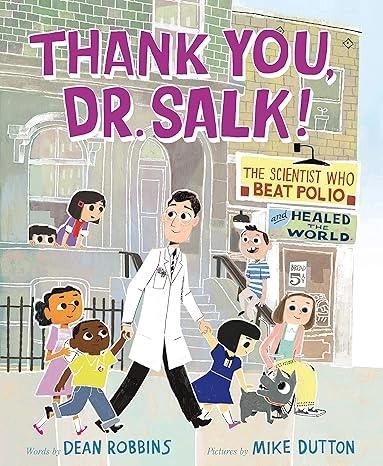 Thank You, Dr. Salk! by Dean Robbins