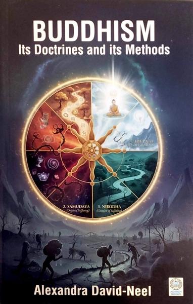 Buddhism, Its Doctrines and Its Methods by Alexandra David Neel