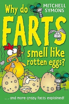 Why Do Farts Smell Like Rotten Eggs? by Mitchell Symons