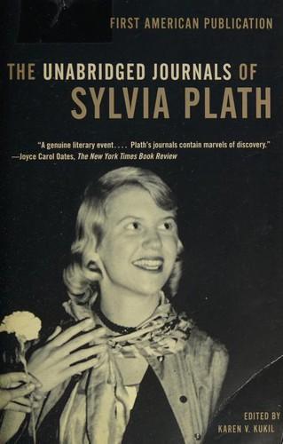 The Unabridged Journals of Sylvia Plath by Sylvia Plath