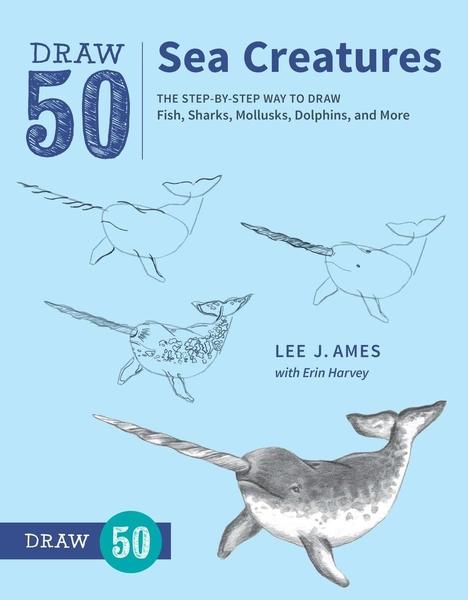 Draw 50 Sea Creatures by Lee J Ames, Erin Harvey