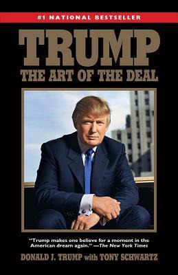 Trump the art of the deal by Donald J. Trump, Tony Schwartz