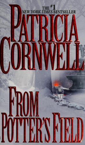 From Potter's Field by Patricia Daniels Cornwell