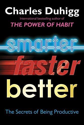 Smarter, Better, Faster by Charles Duhigg