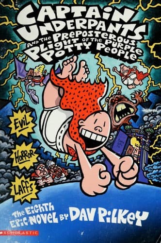 Captain Underpants and the Preposterous Plight of the Purple Potty People by Dav Pilkey
