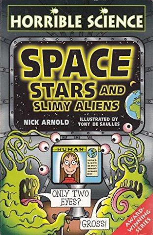 Horrible Science Space Stars and Slimy Aliens by Nick Arnold