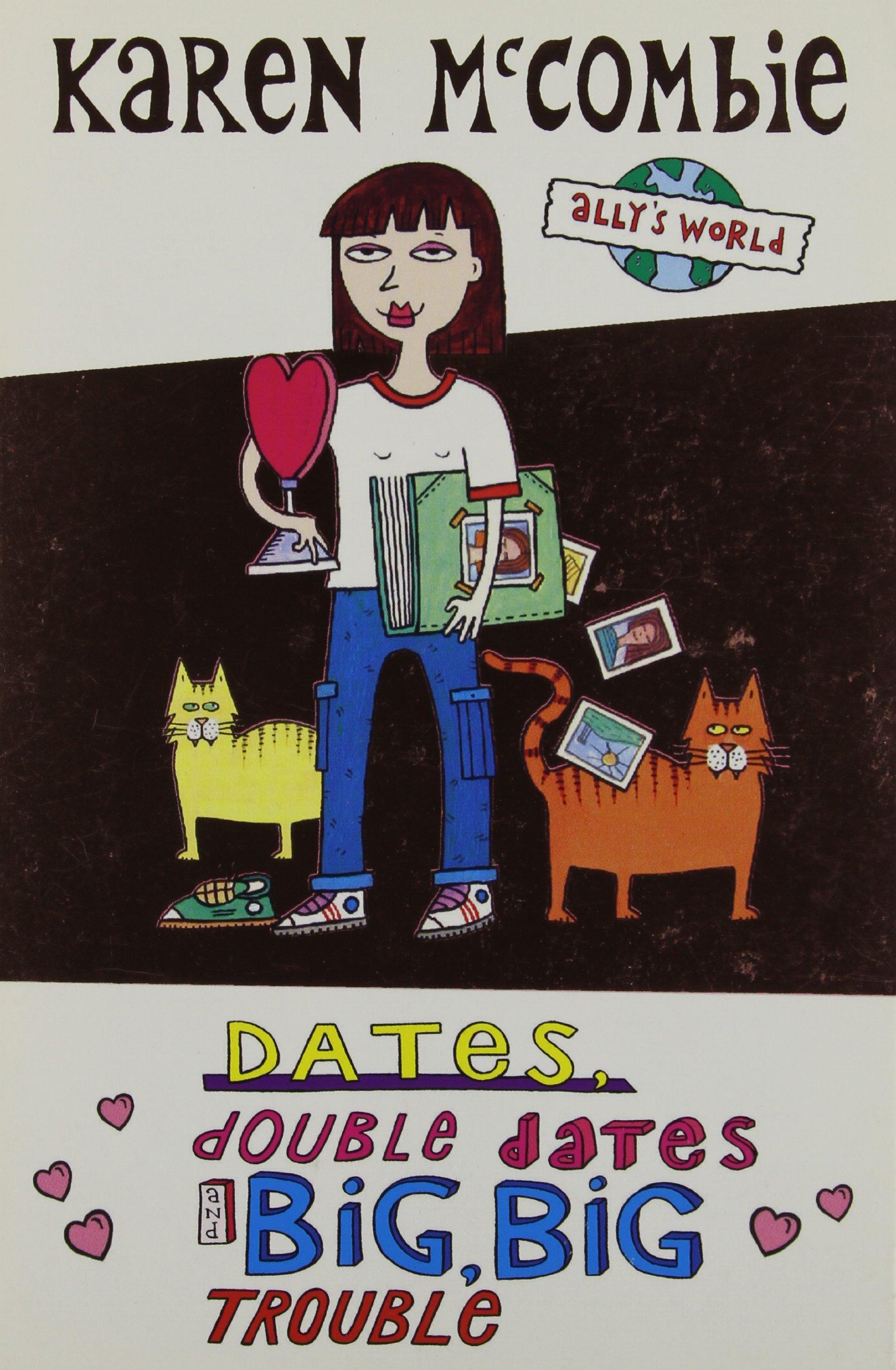 Dates Double Dates and Big Big Trouble 2 by Karen Mccombie