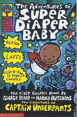 The Adventures of Super Diaper Baby by Dave Pilkey