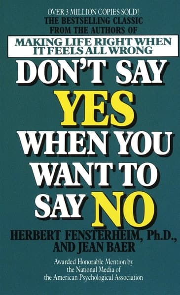 Don't Say Yes When You Want to Say No by Herbert Fensterheim, Hean Bare