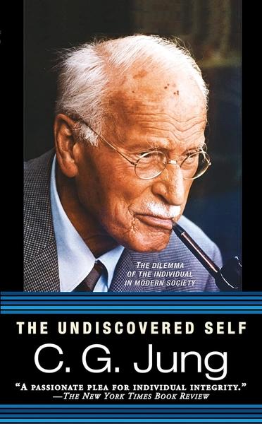 The Undiscovered Self by C G Jung
