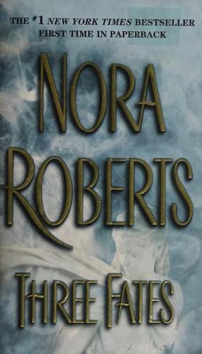 Three Fates by Nora Roberts