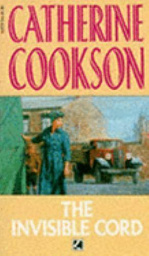 The Invisible Cord by Catherine Cookson