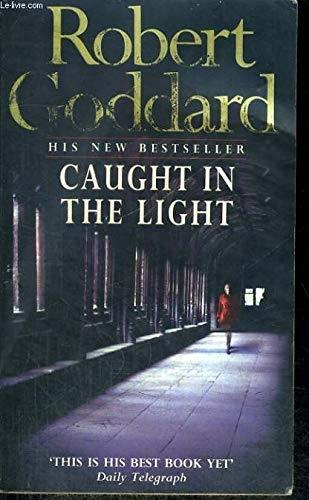 Caught in the Light by Robert Goddart