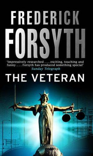 The Veteran and Other Stories by Frederick Forsyth