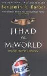 Jihad Vs. McWorld by Benjamin R. Barber