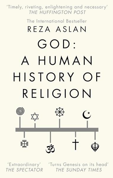 God: A Human History of Religion by Reza Aslan