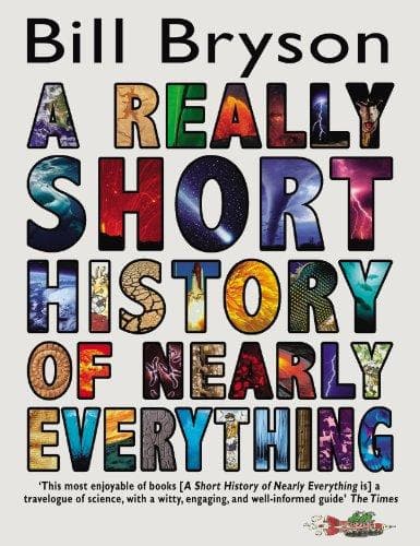 A Really Short History of Nearly Everything by Bill Bryson