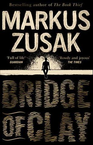 Bridge of Clay by Markus Zusak